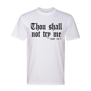 Thou Shall Not Try Me Mood 24 7 Funny Graphic Tee T-Shirt Shirt